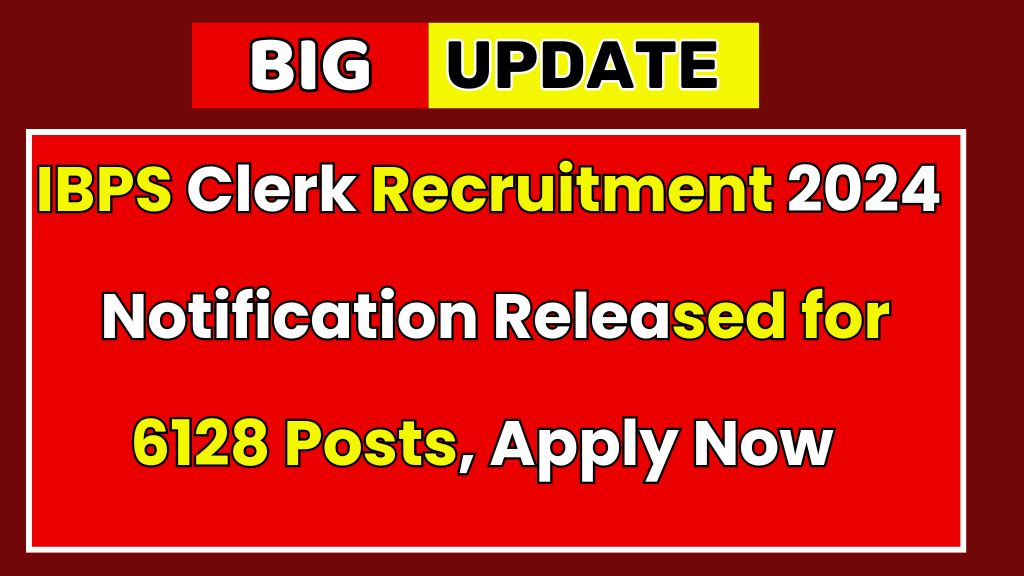 IBPS Clerk Recruitment 2024